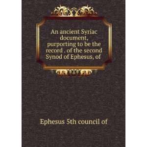   of the second Synod of Ephesus, of . Ephesus 5th council of Books