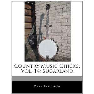   Chicks, Vol. 14 Sugarland (9781170701768) Dana Rasmussen Books