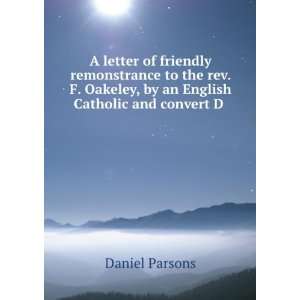   Oakeley, by an English Catholic and convert D . Daniel Parsons Books
