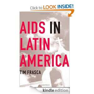 AIDS in Latin America Tim Frasca  Kindle Store