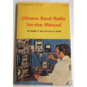  Citizens Band Radio Service Manual (No 581) Robert F 