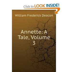    Annette A Tale, Volume III William Frederick Deacon Books