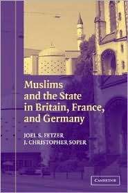 Muslims and the State in Britain, France, and Germany, (0521535395 
