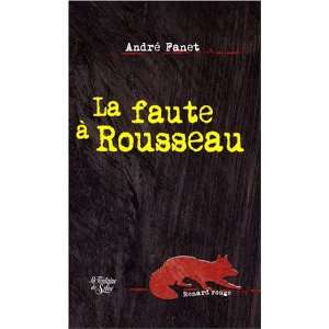 la faute à Rousseau (9782842063870) André Fanet Books