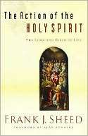 The Action of the Holy Spirit Frank J. Sheed
