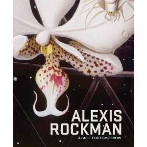  Alexis Rockman A Fable for Tomorrow [Hardcover] Joanna 