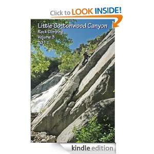 Little Cottonwood Canyon Rock Climbing Volume 3 John Rogers, Ben 