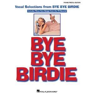  Bye Bye Birdie   Vocal Selections Musical Instruments