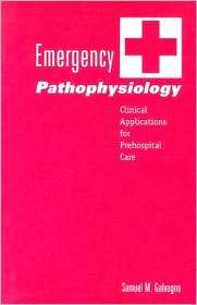 Emergency Pathophysiology Clinical Applications for Prehospital Care 