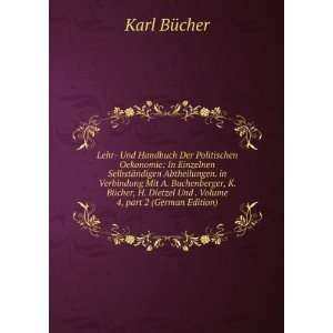   Dietzel Und . Volume 4,Â part 2 (German Edition) Karl BÃ¼cher
