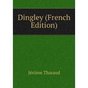  Dingley (French Edition) JÃ©rÃ´me Tharaud Books