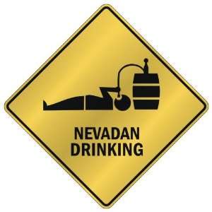   ONLY  NEVADAN DRINKING  CROSSING SIGN STATE NEVADA