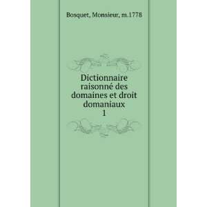   des domaines et droit domaniaux. 1 Monsieur, m.1778 Bosquet Books