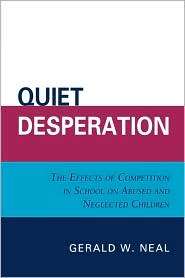 Quiet Desperation, (0761839933), Gerald W. Neal, Textbooks   Barnes 