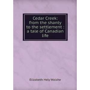   tale of Canadian life Elizabeth Hely, 1835? 1869 Walshe Books