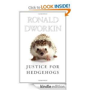 Justice for Hedgehogs Ronald Dworkin  Kindle Store