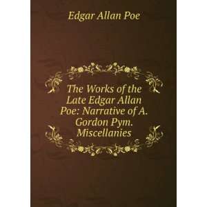  Poe Narrative of A. Gordon Pym. Miscellanies Edgar Allan Poe Books