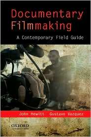 Documentary Filmmaking A Contemporary Field Guide, (0195374436), John 