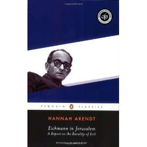  Eichmann in Jerusalem A Report on the Banality of Evil 