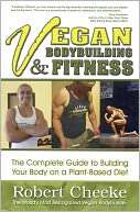 Vegan Bodybuilding & Fitness Robert Cheeke