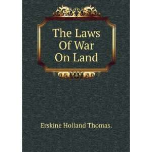   War On Land (Written and Unwritten). Thomas Erskine Holland Books