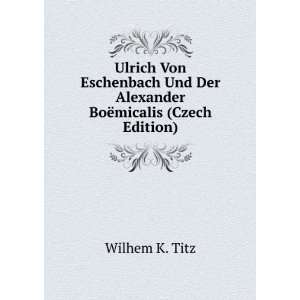  Ulrich Von Eschenbach Und Der Alexander BoÃ«micalis 
