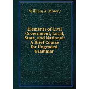   Brief Course for Ungraded, Grammar . William Augustus Mowry Books