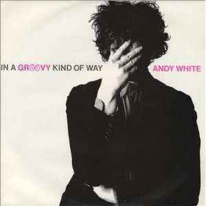  In A Groovy Kind Of Way Andy White Music