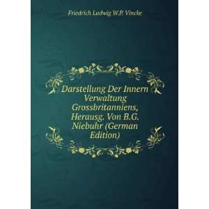   Von B.G. Niebuhr (German Edition) Friedrich Ludwig W.P. Vincke Books