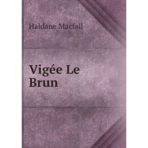 VigÃ©e Le Brun Haldane Macfall  Books