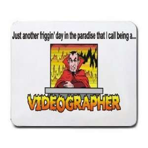   paradise that I call being a VIDEOGRAPHER Mousepad