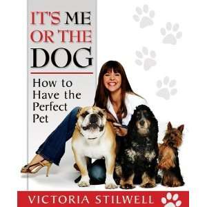   Dog How to Have the Perfect Pet [Paperback] Victoria Stilwell Books
