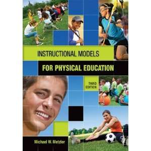   Models for Physical Education [Paperback] Michael W. Metzler Books