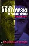 At Work with Grotowski on Physical Actions, (0415124921), Thomas 