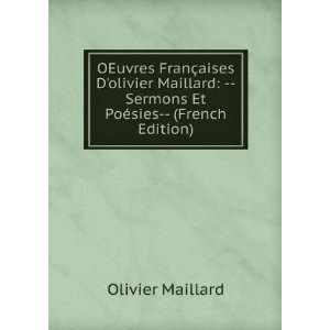  OEuvres FranÃ§aises Dolivier Maillard   Sermons Et 
