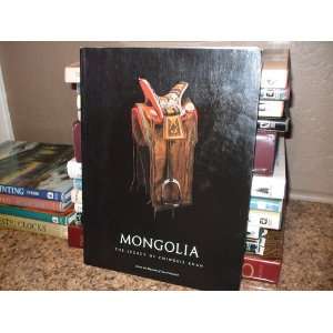    Mongolia The Legacy of Chinggis Khan (Genghis Kahn) Books