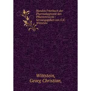   herausgegeben von G.C. Wittstein. Georg Christian, Wittstein Books