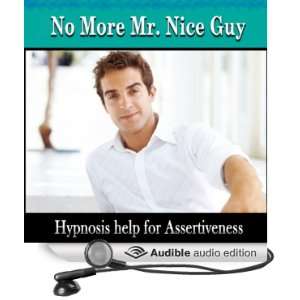 No More Mr. Nice Guy Hypnosis Help for Assertiveness, Subconscious 