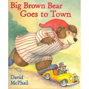  Big Brown Bear Goes to Town[ BIG BROWN BEAR GOES TO TOWN 