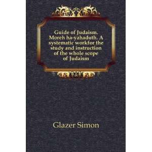   and instruction of the whole scope of Judaism Glazer Simon Books