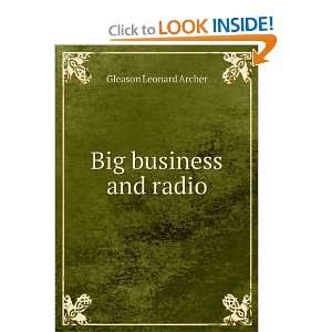 Big business and radio Gleason Leonard Archer Books