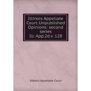 Illinois Appellate Court Unpublished Opinions second series. Ill. App 