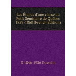   de QuÃ©bec 1859 1868 (French Edition) D 1846 1926 Gosselin Books