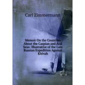  Memoir On the Countries About the Caspian and Aral Seas 