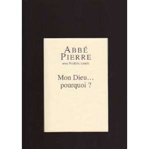   dieu pourquoi ? (9782846662802) Abbe Pierre Frederic Lenoir Books