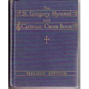   St. Gregory Hymnal and Catholic Choir Book Nicola A. Montani Books