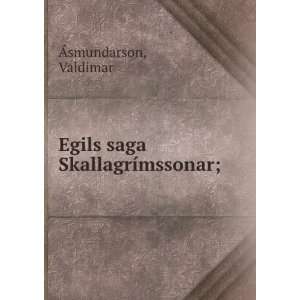    Egils saga SkallagrÃ­mssonar; Valdimar Ãsmundarson Books