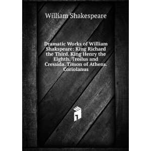  Works of William Shakspeare King Richard the Third. King Henry 