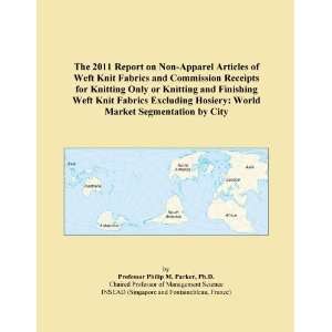 The 2011 Report on Non Apparel Articles of Weft Knit Fabrics and 