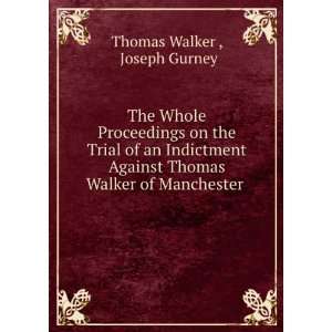   Thomas Walker of Manchester . Joseph Gurney Thomas Walker  Books